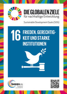 Abgebildet ist ein Plakat zum ersten neuen Entwicklungsziel mit der Aufschrift "16 Frieden, Gerechtigkeit und starke Institutionen". Darunter ist eine Friedenstaube auf einem Richterhammer dargestellt.